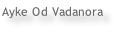 Ayke Od Vadanora