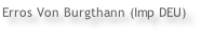 Erros Von Burgthann (Imp DEU)