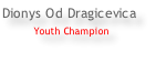 Dionys Od Dragicevica  Youth Champion