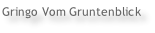 Gringo Vom Gruntenblick