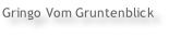 Gringo Vom Gruntenblick